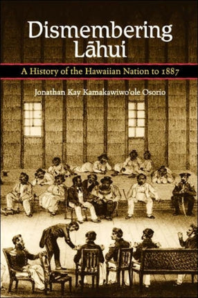 Dismembering Lahui A History of the Hawaiian