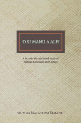 O Si Manu a Alii A Text for the Advanced Study of Samoan Language and Culture