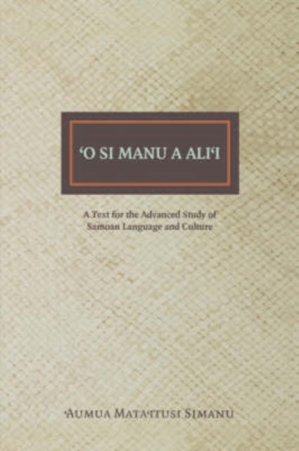 O Si Manu a Alii A Text for the Advanced Study of Samoan Language and Culture