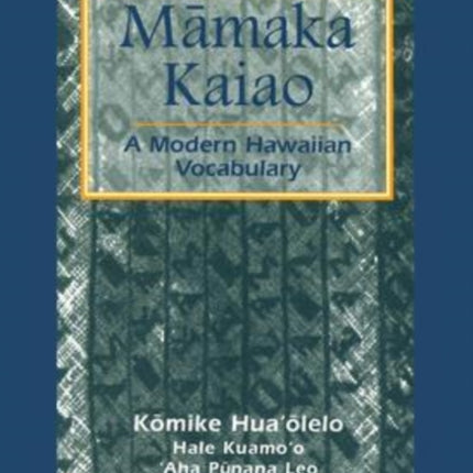 Mamaka Kaiao: A Modern Hawaiian Vocabulary