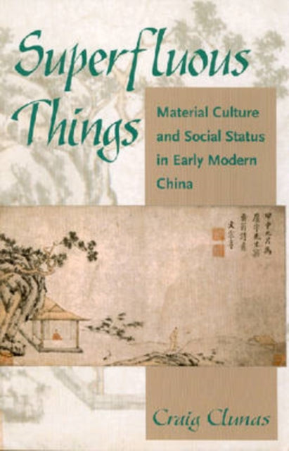 Superfluous Things Material Culture and Social