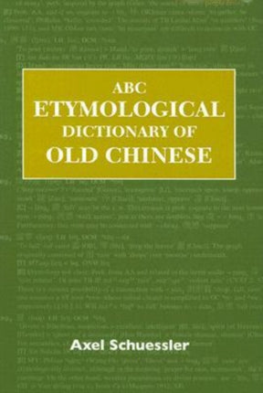 ABC Etymological Dictionary of Old Chinese ABC