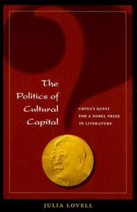The Politics of Cultural Capital Chinas Quest for