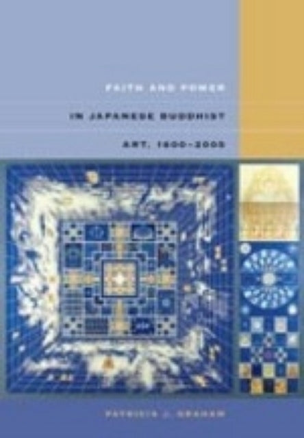 Faith and Power in Japanese Buddhist Art 16002005