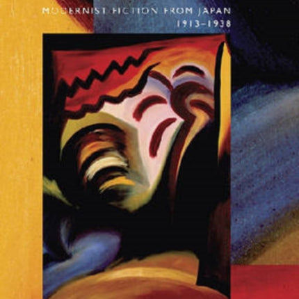 Modanizumu Modernist Fiction from Japan 19131938
