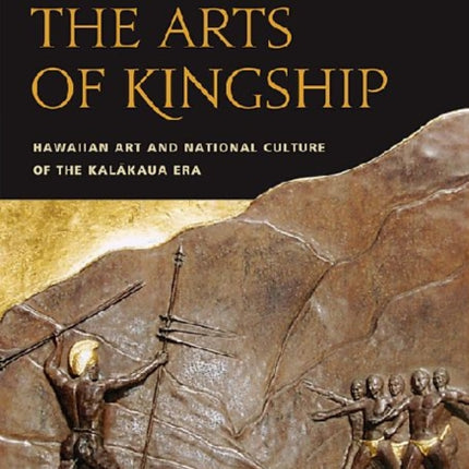 The Arts of Kingship Hawaiian Art and National