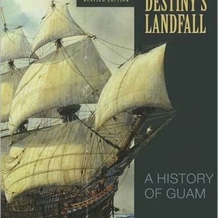Destinys Landfall A History of Guam