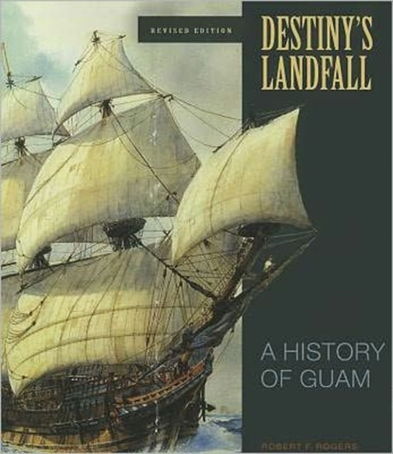 Destinys Landfall A History of Guam