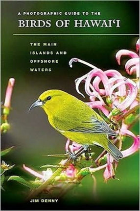 A Photographic Guide to the Birds of Hawaii The