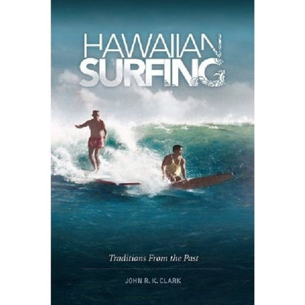 Hawaiian Surfing Traditions from the Past