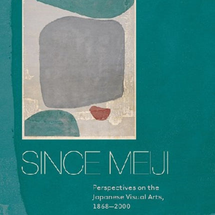 Since Meiji Perspectives on the Japanese Visual