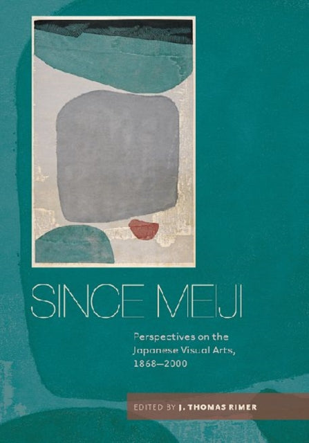 Since Meiji Perspectives on the Japanese Visual