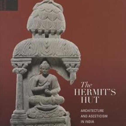 The Hermits Hut Architecture and Asceticism in