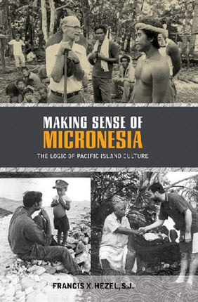 Making Sense of Micronesia The Logic of Pacific