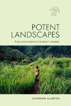 Potent Landscapes Pa Southeast Asia Politics