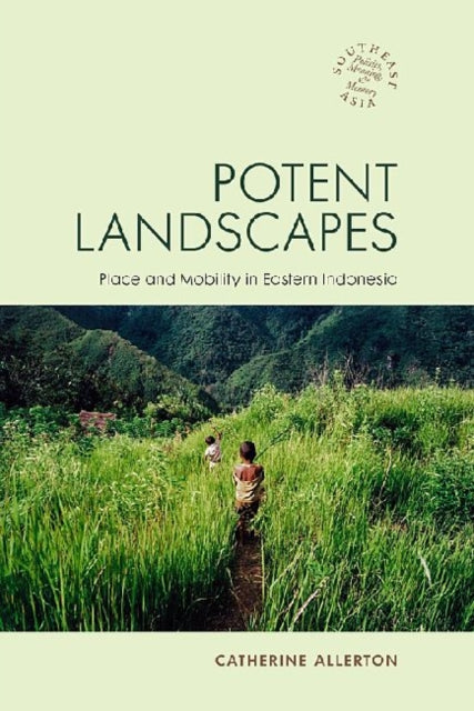 Potent Landscapes Pa Southeast Asia Politics
