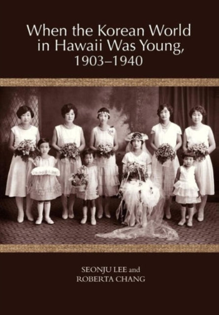 When the Korean World in Hawaii Was Young 19031940