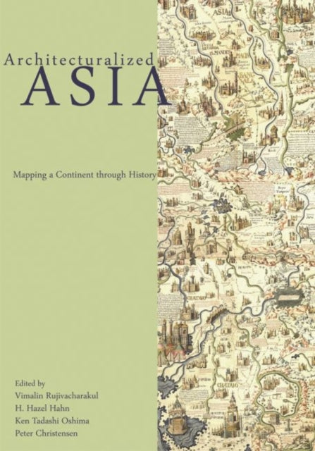 Architecturalized Asia Mapping a Continent