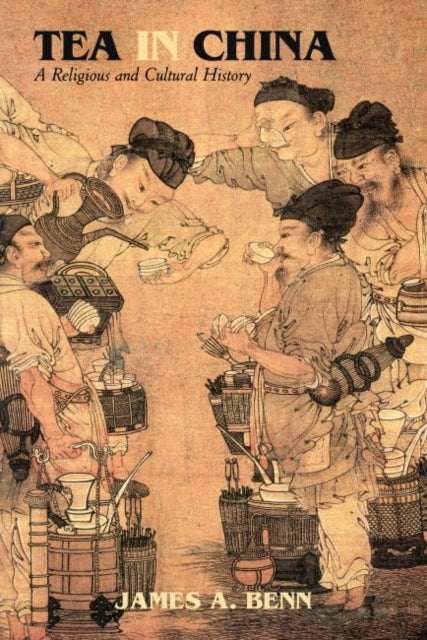 Tea in China A Religious and Cultural History