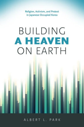 Building a Heaven on Earth Religion Activism and