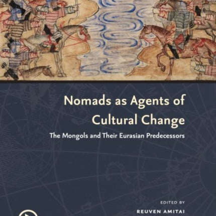 Nomads as Agents of Cultural Change The Mongols