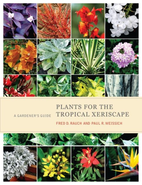 Plants for the Tropical Xeriscape A Gardeners