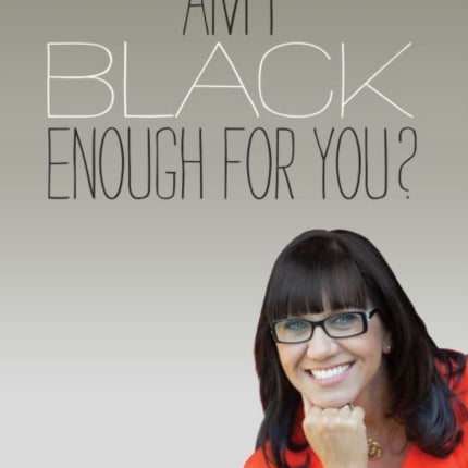 Am I Black Enough for You