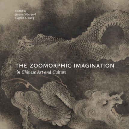 The Zoomorphic Imagination in Chinese Art and
