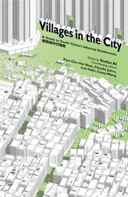 Villages in the City A Guide to South Chinas