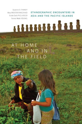 At Home and in the Field Ethnographic Encounters