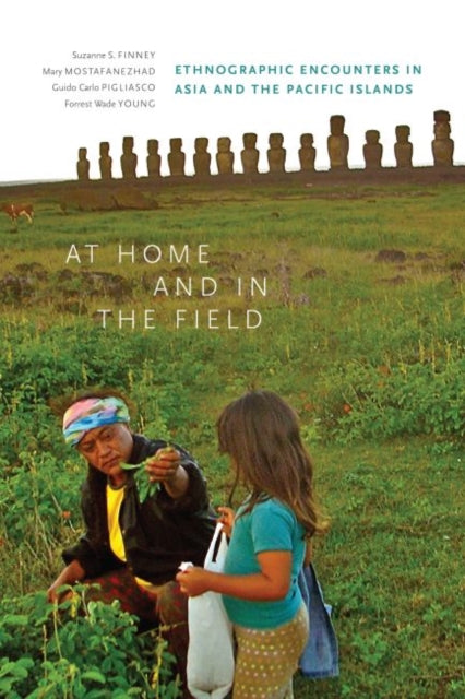 At Home and in the Field Ethnographic Encounters