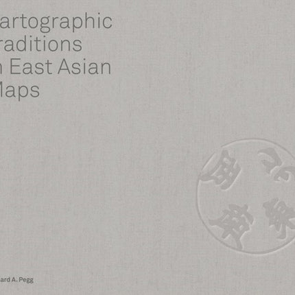 Cartographic Traditions in East Asian Maps