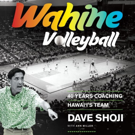 Wahine Volleyball 40 Years Coaching Hawaiaeiaes