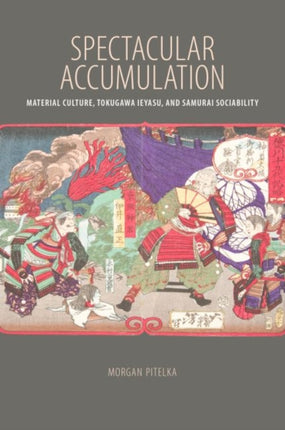 Spectacular Accumulation Material Culture