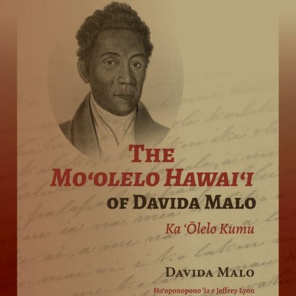 The Moʻolelo Hawaiʻi of Davida Malo Volume 1: Ka ‘Ōlelo Kumu