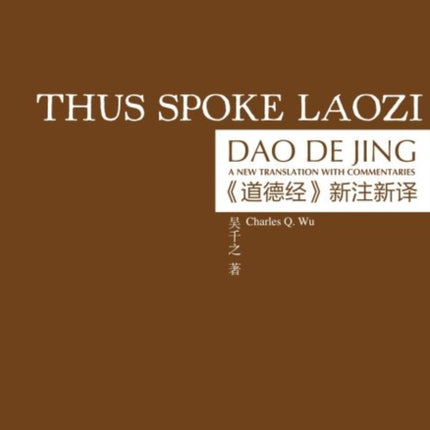 Thus Spoke Laozi A New Translation with
