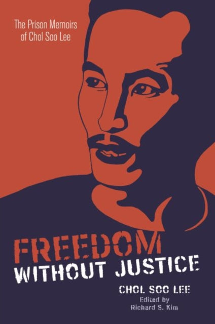 Freedom Without Justice The Prison Memoirs of