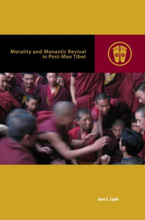Morality and Monastic Revival in PostMao Tibet