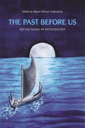 The Past Before Us Mookauhau as Methodology