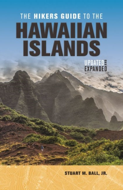 The Hikers Guide to the Hawaiian Islands: Updated and Expanded