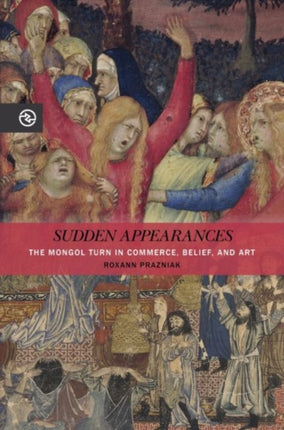 Sudden Appearances The Mongol Turn in Commerce