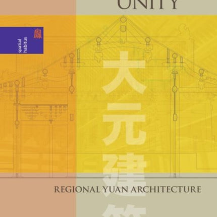 Diversity in the Great Unity: Regional Yuan Architecture