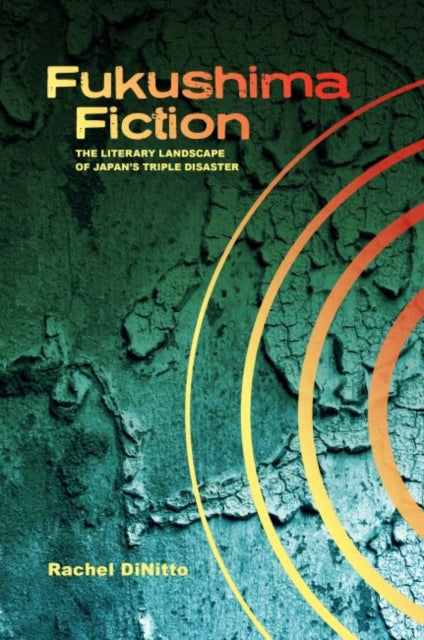 Fukushima Fiction The Literary Landscape of