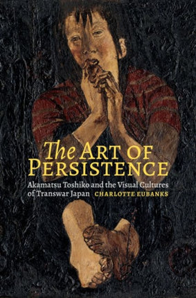 The Art of Persistence Akamatsu Toshiko and the