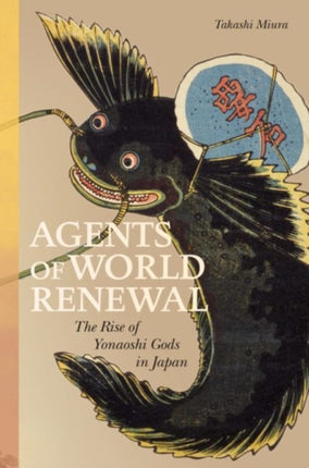 Agents of World Renewal The Rise of Yonaoshi Gods