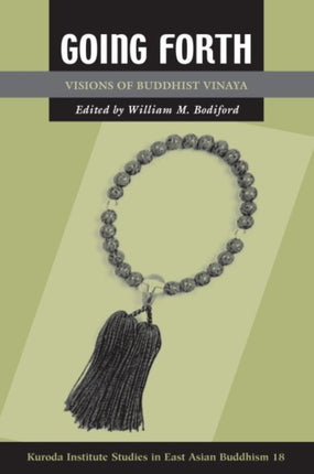 Going Forth Visions of Buddhist Vinaya Kuroda