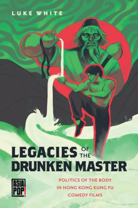 Legacies of the Drunken Master Politics of the