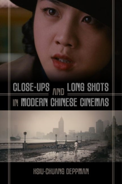 Closeups and Long Shots in Modern Chinese Cinemas