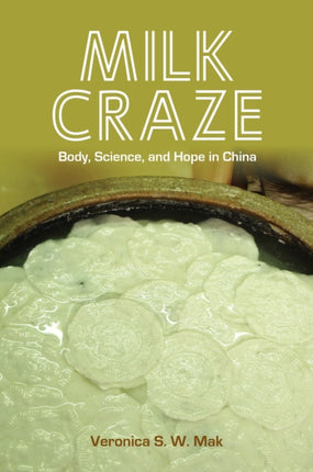 Milk Craze Body Science and Hope in China Food in