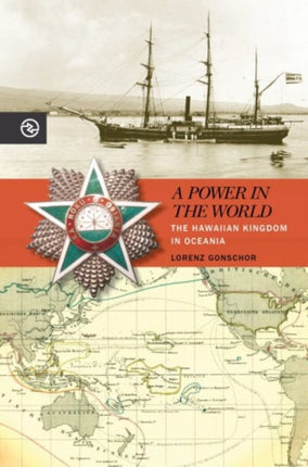 A Power in the World The Hawaiian Kingdom in